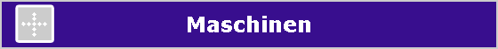 Maschinen